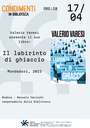 17/04/2024 Castel Maggiore - Il labirinto di ghiaccio. Presentazione del libro di Valerio Varesi