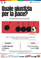 28/02-02/03/2025 Castel Maggiore - Quale giustizia per la pace? 2a edizione di SCONFINAmenti FESTIVAL