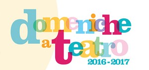 Domeniche a teatro 2016-17
